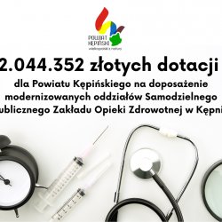 2.044.352 złotych dotacji dla Powiatu Kępińskiego na doposażenie modernizowanych oddziałów Samodzielnego Publicznego Zakładu Opieki Zdrowotnej w Kępnie