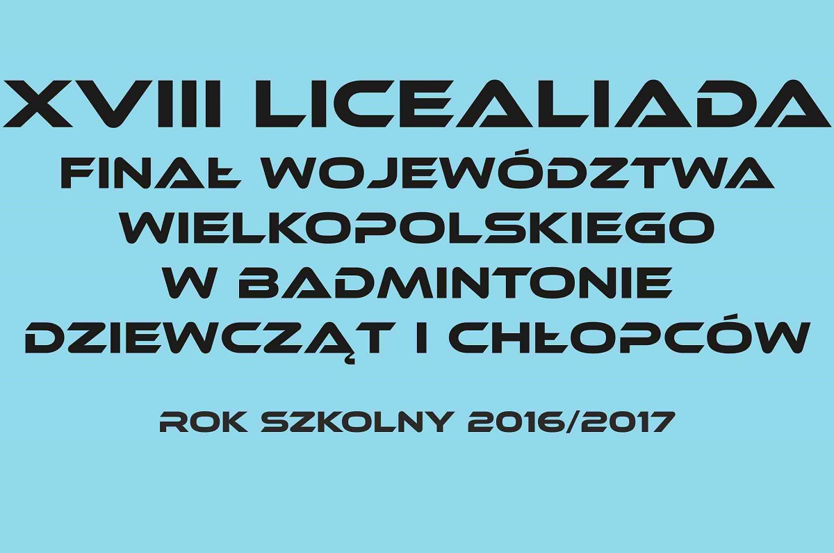 XVIII Licealiada - Finał Województwa Wielkopolsk
